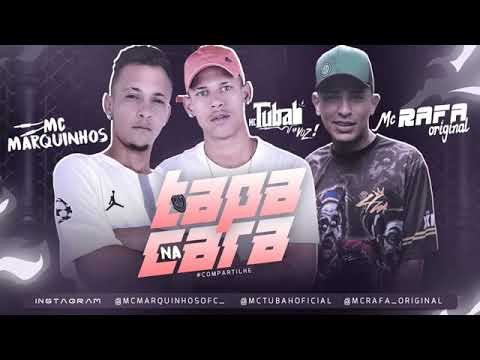 MC TUBAH E MC MARQUINHOS E MC RAFA ORIGINAL - TAPA NA CARA MÚSICA NOVA EXCLUSIVA 2019