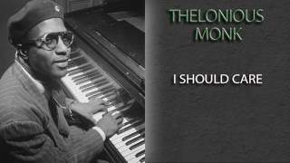 THELONIOUS MONK - I SHOULD CARE