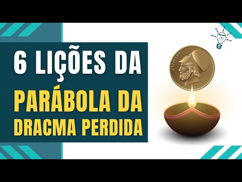 A PARÁBOLA DA DRACMA PERDIDA - O Que Aprendemos Com a Parábola da Dracma Perdida