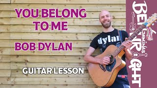 You Belong To Me - Bob Dylan - Guitar Lesson