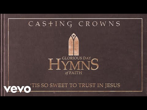 Casting Crowns - 'Tis So Sweet To Trust In Jesus (Acoustic)