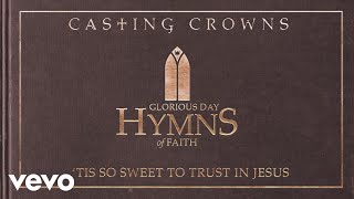 Casting Crowns - 'Tis So Sweet To Trust In Jesus (Acoustic