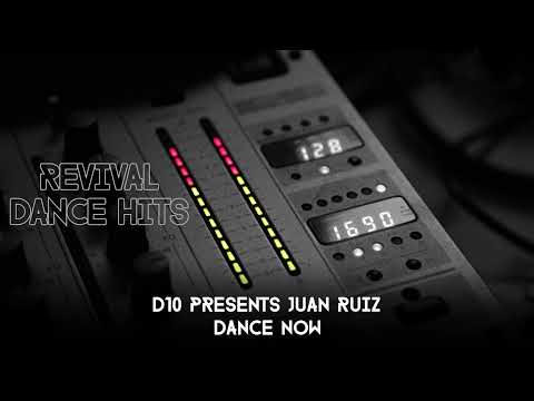 D10 Presents Juan Ruiz - Dance Now [HQ]