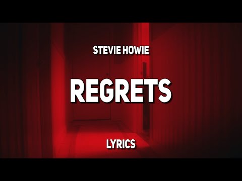 Stevie Howie - regrets (Lyrics)