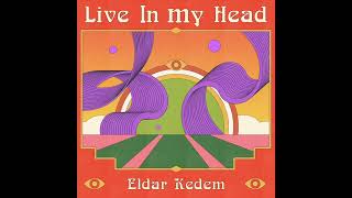 Download lagu Eldar Kedem - Live in My Head mp3