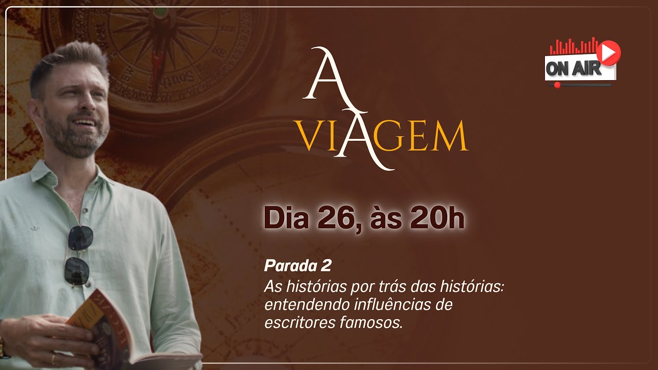 A VIAGEM | Parada 2 - As histórias por trás das histórias: as influências de escritores famosos