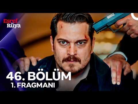 Eşref Rüya 46. Bölüm 1. Fragmanı