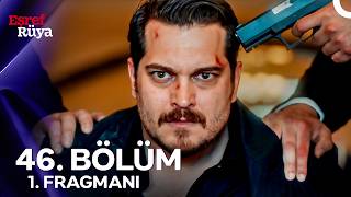 Eşref Rüya 46. Bölüm Fragmanı