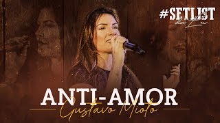 Anti-Amor - Gustavo Mioto | #SetlistDaLu