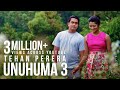 Unuhuma 3 උණුහුම 3 Tehan Perera Official Music Video