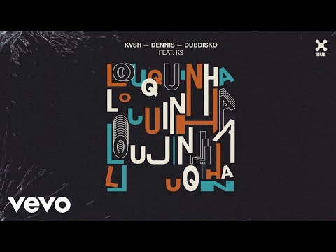 KVSH, DENNIS, Dubdisko - Louquinha (Áudio Oficial) ft. MC K9