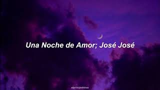 Una Noche de Amor - José José (Letra)