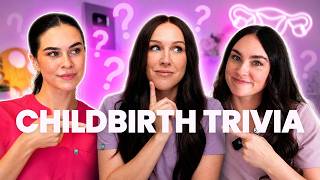 ICU Nurse Does Pregnancy & Childbirth Trivia!
