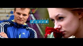 LEJEK - Przyjaźń bez kochania (Official Clip 2017)