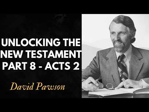 Unlocking the New Testament Part 8   Acts 2