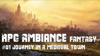 RPG Ambiance Fantasy #01 JOURNEY IN A MEDIEVAL CITY: 1h30 in peaceful medieval town