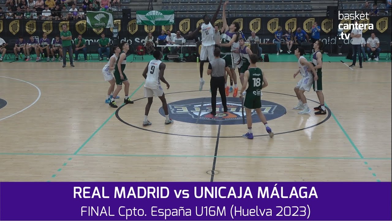 Final U16M. REAL MADRID vs UNICAJA MÁLAGA.-  Final Cadete masc. Cpto.España 2023 #BasketCantera.TV