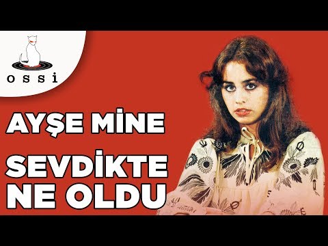 Ayşe Mine - Sevdik de Ne Oldu