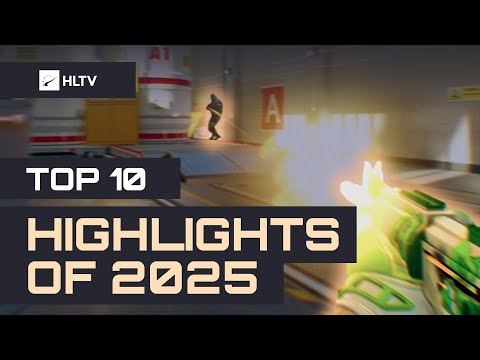 Top 10 highlights of 2025 - HLTV Fragmovie