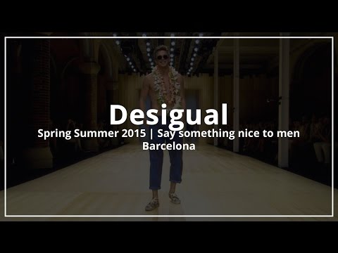 Desigual | Spring Summer 2015 | Say something nice to men | Barcelona Fashion