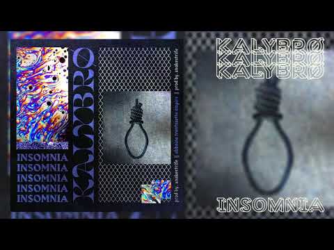 KALYBRO' - INSOMNIA (PROD.SNAKESTRIFE)