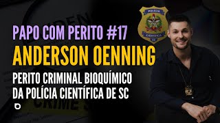 Como é ser Perito Criminal na Polícia Científica de Santa Catarina | Anderson Oenning -Perito PCI-SC