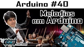 Tocando melodias com o Arduino - Curso de Arduino #40