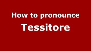 How to pronounce Tessitore