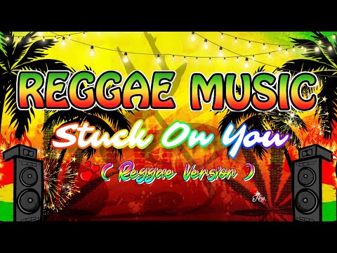 Stuck On You ( Reggae Version ) 💝 Non-stop Reggae Music 2023 by DJ Mhark Remix