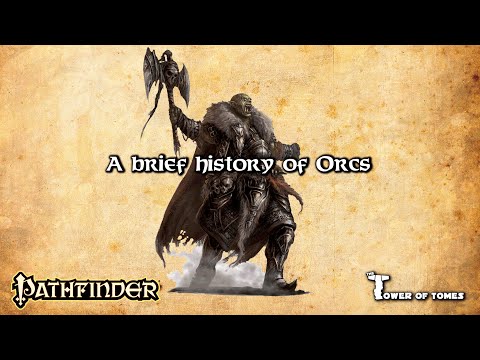 Pathfinder Lore - A brief history of Orcs