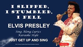 Elvis Presley I Slipped I Stumbled I Fell Sing Along Lyrics