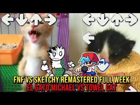 FNF VS Sketchy FULL BUT TOWEL KITTEN VS EL GATO MICHAEL - Friday Night Funkin'