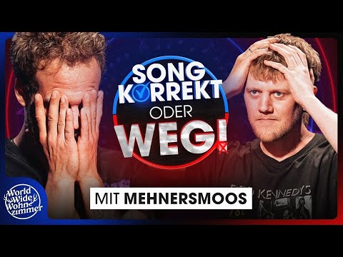 SONG KORREKT oder WEG! (mit Mehnersmoos)