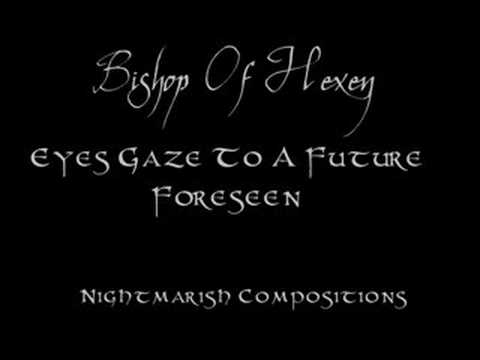 Bishop Of Hexen - Eyes Gaze To A Future Foreseen