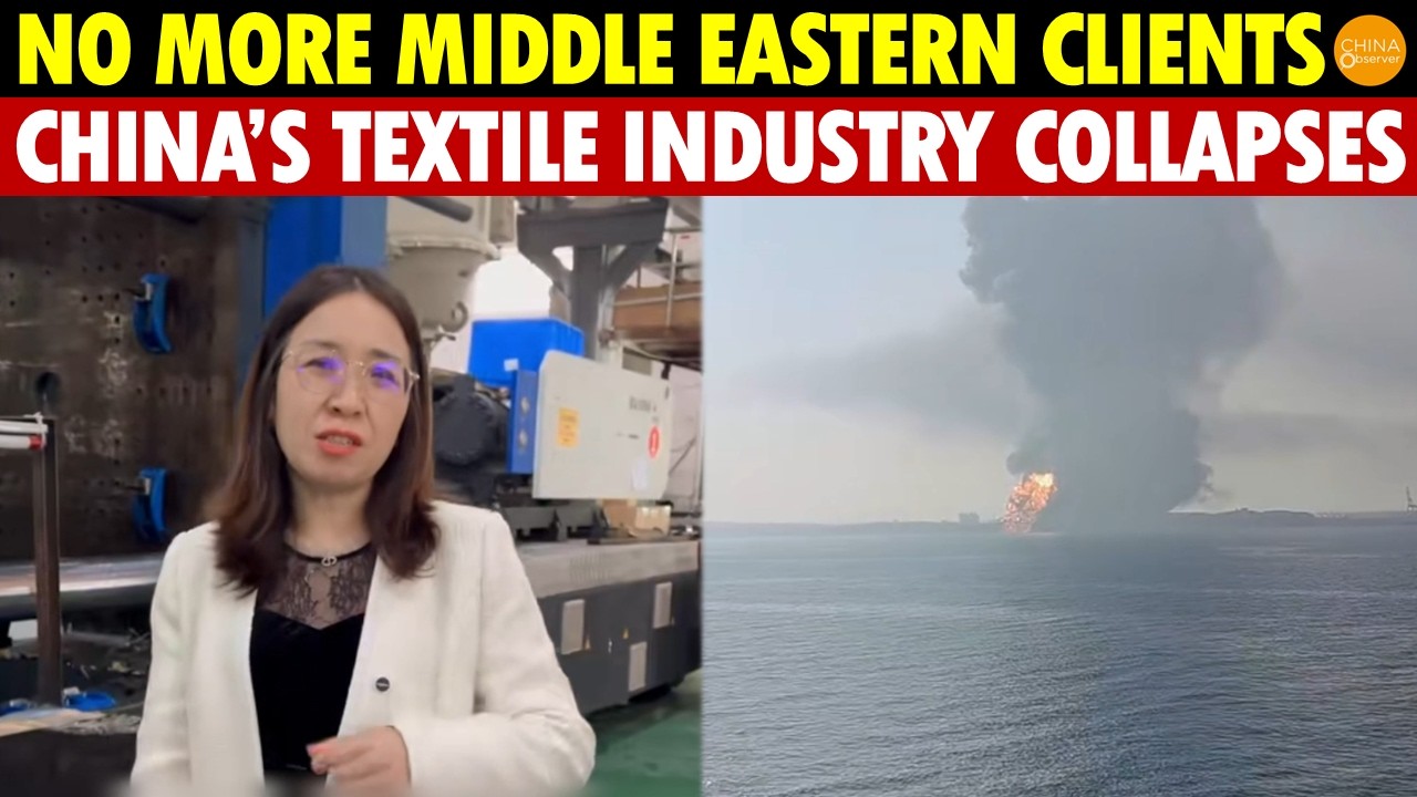 China’s Textile and Logistics Industries Collapsing: Middle Eastern Clients Vanish, Oil Prices Surge