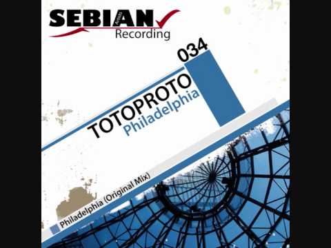 Totoproto - Philadelphia (Original Mix) SEBIAN Recordings