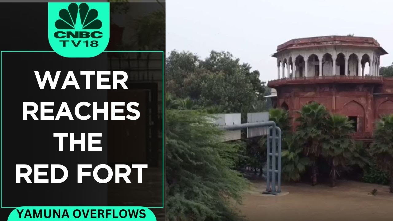Delhi Floods: Yamuna Overflows, Water Reaches The Red Fort | Digital | CNBC TV18