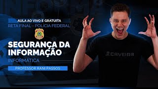 AULA GRATUITA RETA FINAL CONCURSO PF - INFORMÁTICA (SEGURANÇA DA INFORMAÇÃO)