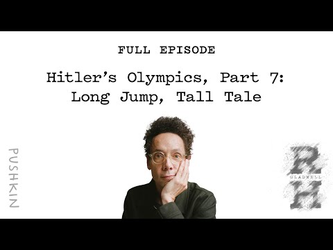 Hitler’s Olympics, Part 7: Long Jump, Tall Tale | Revisionist History | Malcolm Gladwell
