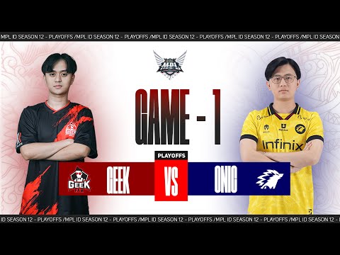 [Game - 1] GEEK FAM vs ONIC ESPORTS - MPL S12