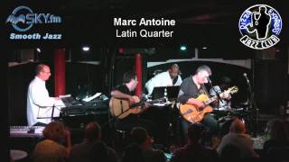 Marc Antoine - Latin Quarter