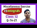 Integrals Miscellaneous Exercise Class 12 Maths