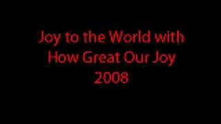 Joy to the World with How Great Our Joy