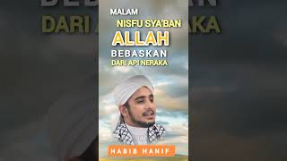 Download lagu Malam Nisfu Sya'ban ALLAH Bebaskan Dari Api Neraka|Habib Hanif #shorts #habibhanif mp3