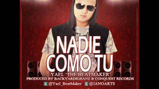 Yael 'The BeatMaker' - Nadie Como Tu (Prod By Conquest Records)