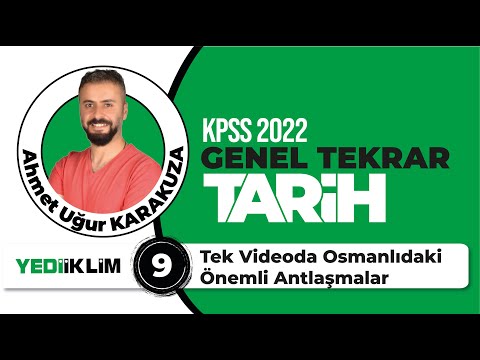9 - Tek Videoda Osmanlıdaki Önemli Antlaşmalar - 2022 KPSS TARİH GENEL TEKRAR - Ahmet Uğur KARAKUZA
