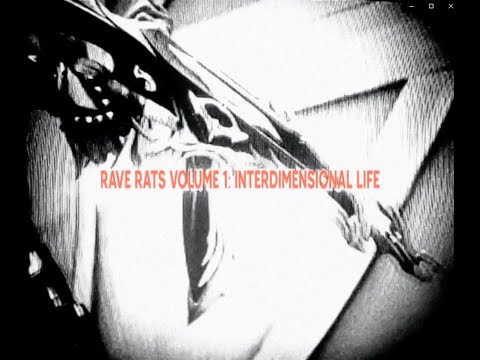 RAVE RATS VOLUME 1: INTERDIMENSIONAL LIFE