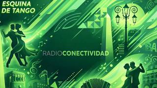 Esquina de Tango (4/9/2026) - Radioconectividad.com.ar