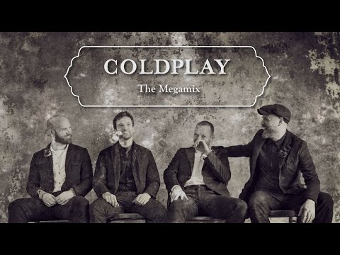 Coldplay The Megamix 2020 - The Best of Coldplay (2000-2020)(Mashup)
