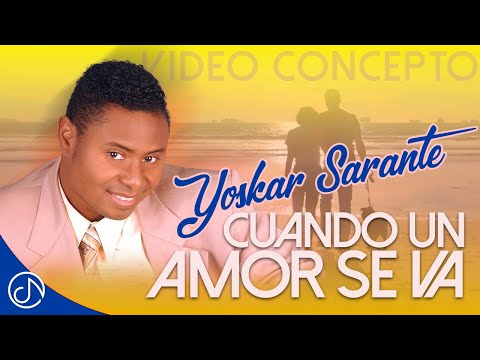 Cuando un AMOR se va 🛫 Yoskar Sarante  🎹 (Video Concepto)